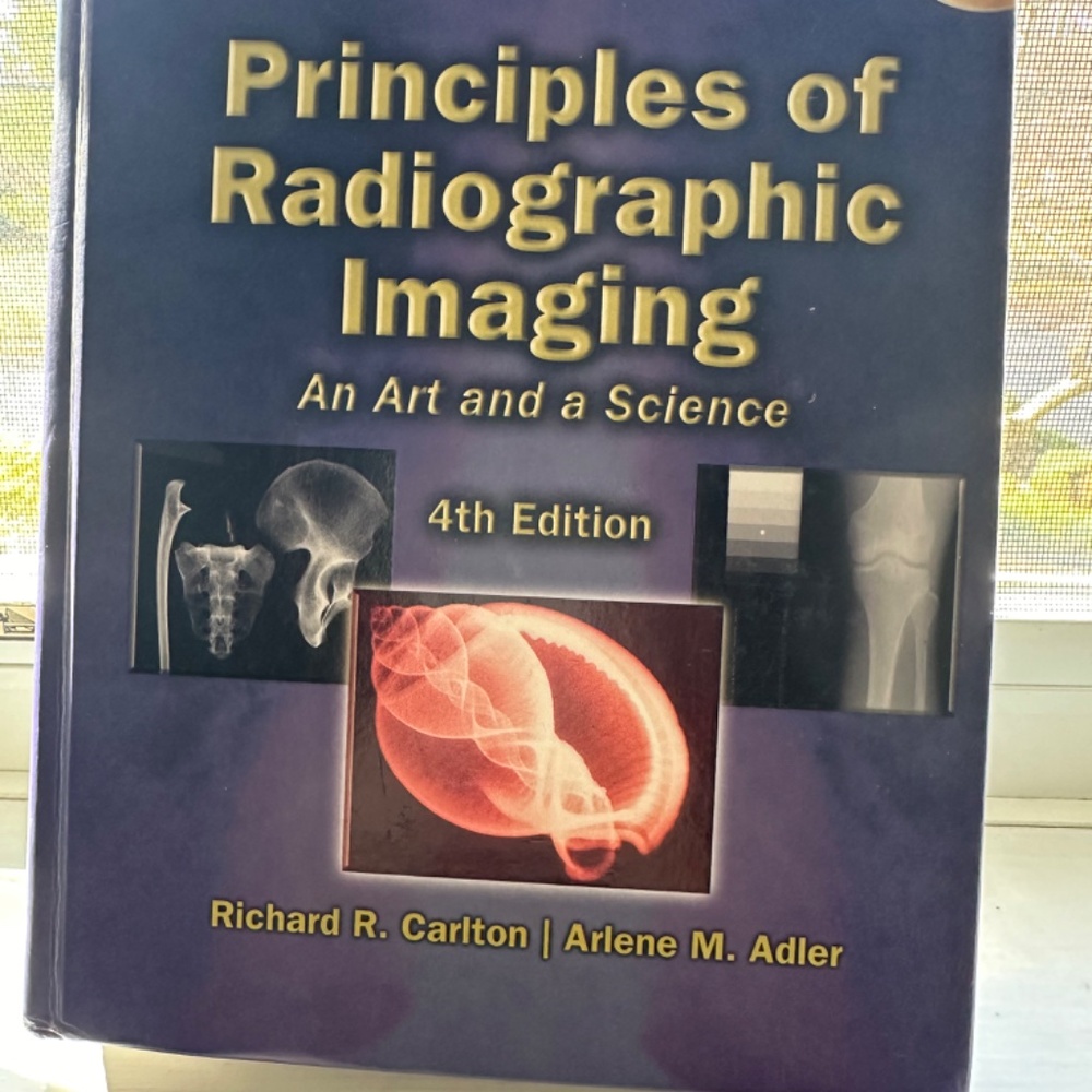 Principles of Radiographic Imaging : An Art and a Science by Richard R. Carlton